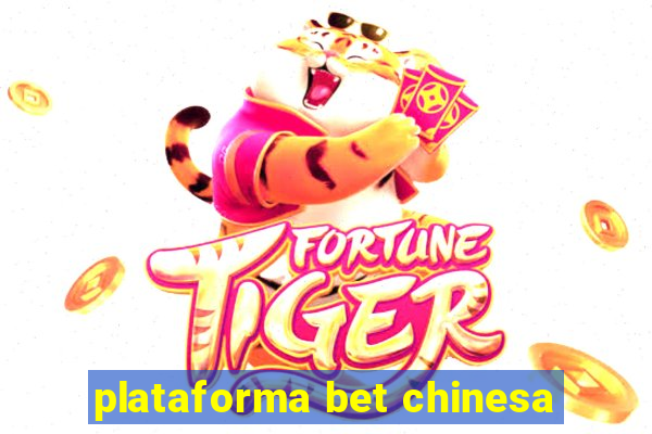 plataforma bet chinesa